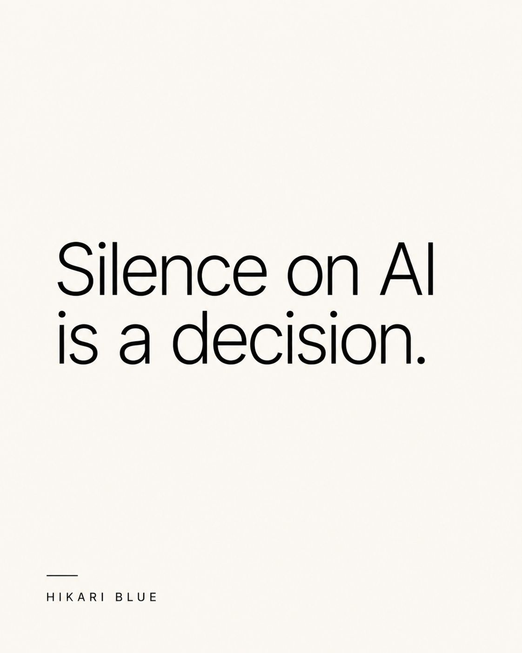 Silence on AI is a decision